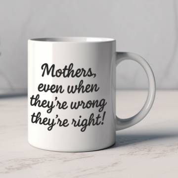 Mother's even when they're wrong they're right OEM - 1