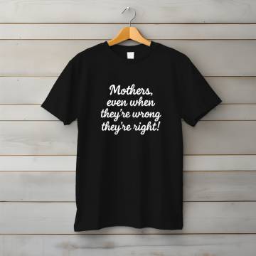 Mother's even when they're wrong they're right OEM - 1