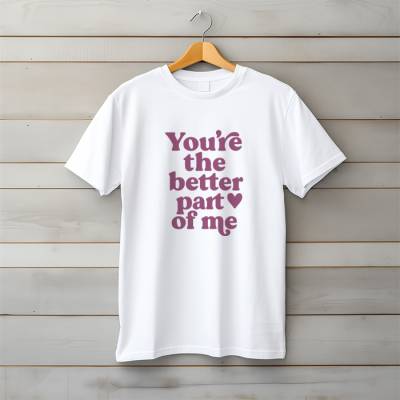 You Are The Better Part Of Me