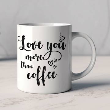 Love you more than coffee OEM - 1