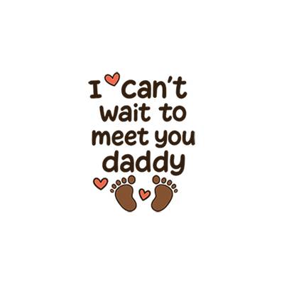 I Can't Wait To Meet You Daddy